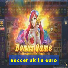 soccer skills euro